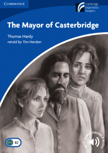 Cambridge Experience Readers: The Mayor of Casterbridge Level 5 Upper-intermediate